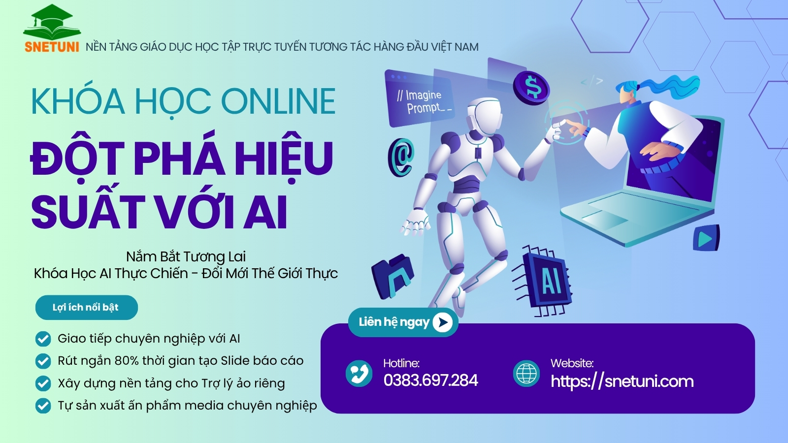 Khóa học ĐỘT PHÁ HIỆU SUẤT VỚI AI tại SNETUNI - Bí quyết hàng đầu x10 hiệu suất công việc 