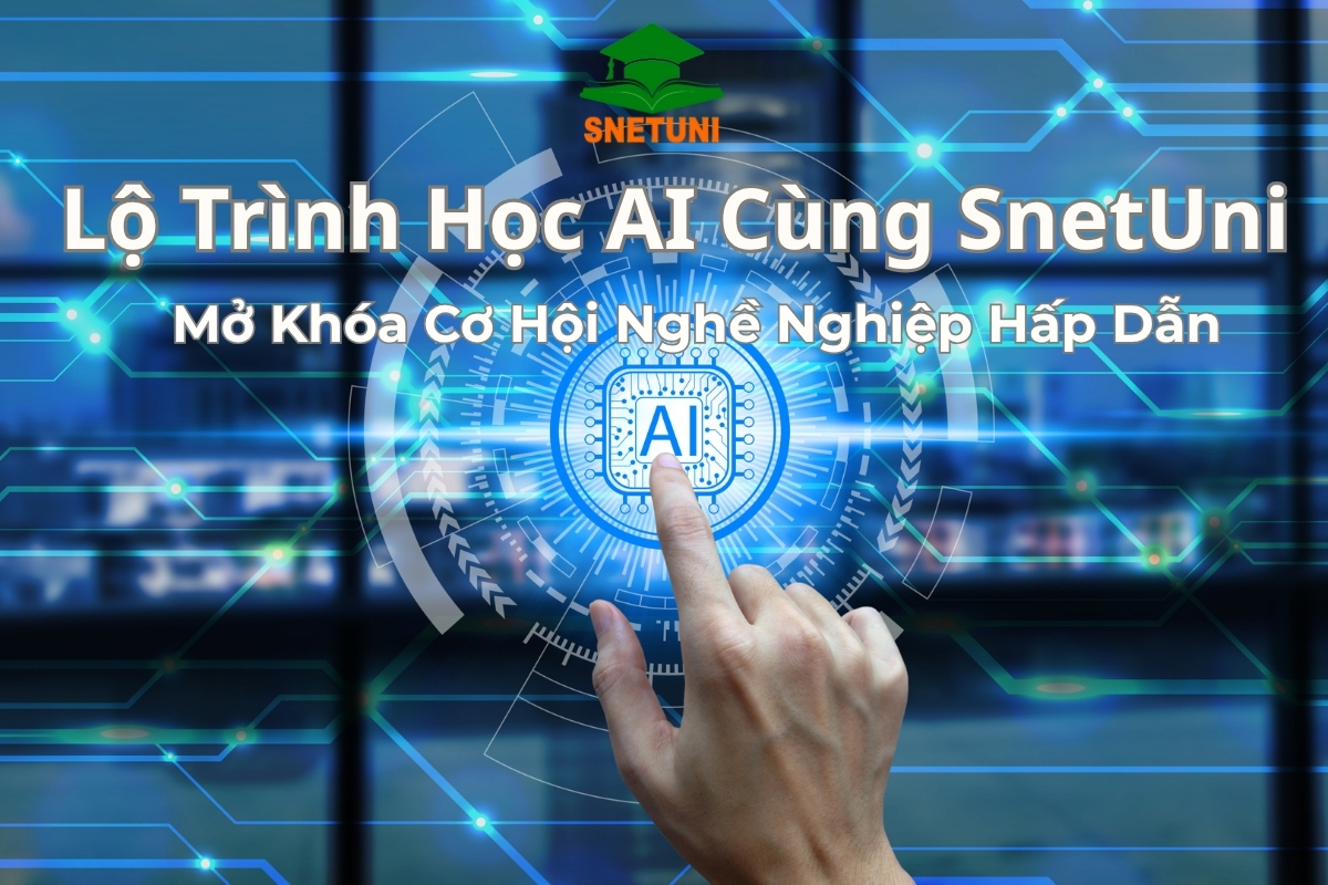 SnetUni cung cấp lộ trình học AI thực chiến, giúp học viên dễ dàng ứng dụng vào công việc