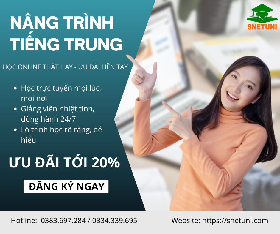Đăng ký khóa học tiếng Trung online trên SnetUni ngay hôm nay nhận ưu đãi liền tay  